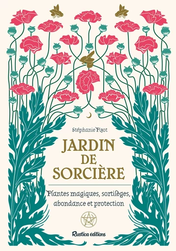 Jardin de sorcière - Stéphanie Pizot - Rustica Ed.