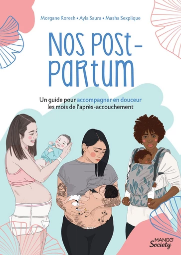 Nos post-partum -  Masha Sexplique, Ayla Saura, Morgane Portheault Koresh - Mango Ed.