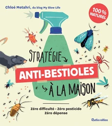 Stratégie anti-bestioles à la maison