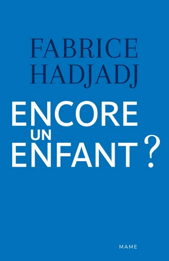 Encore un enfant ? - Fabrice Hadjadj - Mame Ed.