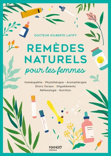 Remèdes naturels pour les femmes - Gilberte Latify - Mango Ed.