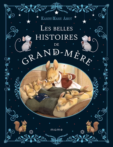 Les belles histoires de grand-mère - Karine-Marie Amiot - Mame Ed.