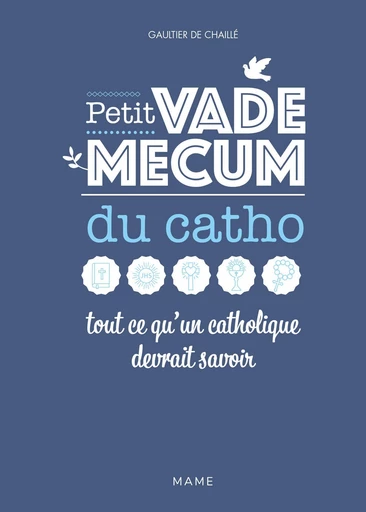 Petit vademecum du catho - Gaultier De Chaillé - Mame Ed.