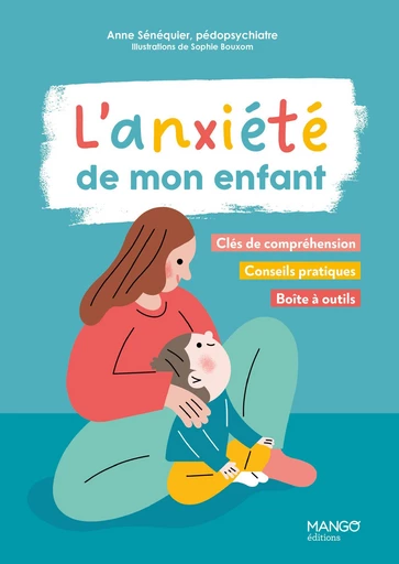 L'anxiété de mon enfant - Anne Sénéquier - Mango Ed.