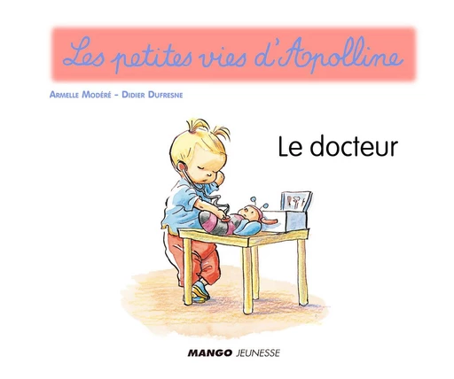 Apolline - Le docteur - Didier Dufresne - Mango Ed.