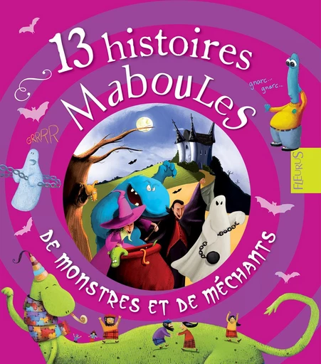 13 histoires maboules de monstres et de méchants - Claire Renaud, Vincent Villeminot - Fleurus Ed.