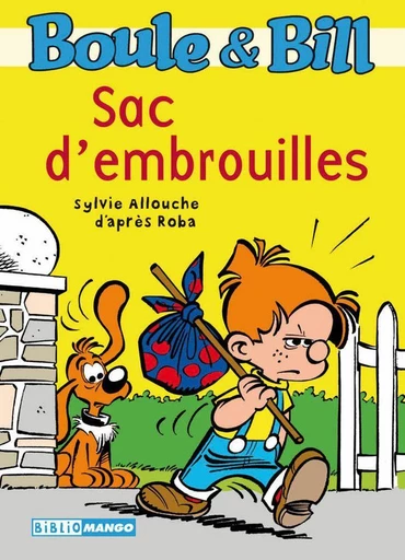 Boule et Bill - Sac d'embrouilles -  D'Après Roba, Sylvie Allouche - Mango Ed.