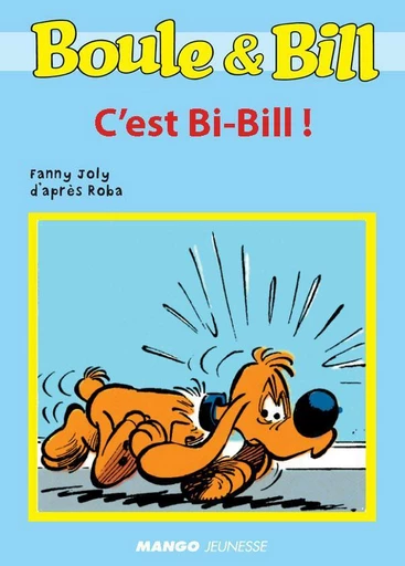 Boule et Bill - C'est Bi-Bill ! - Fanny Joly,  D'Après Roba - Mango Ed.