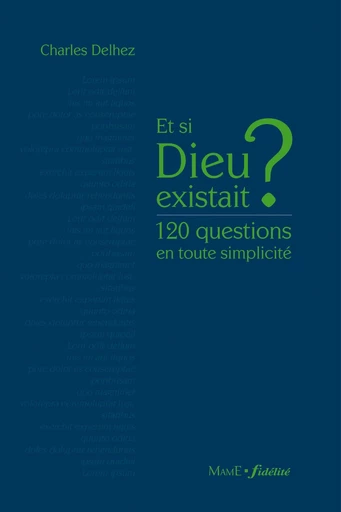 Et si Dieu existait ? - Charles Delhez - Mame Ed.