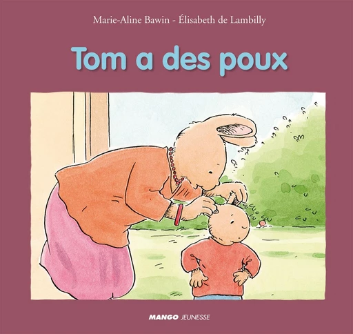 Tom a des poux - Elisabeth de Lambilly - Mango Ed.