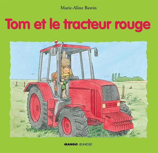 Tom et le tracteur rouge - Marie-Aline Bawin - Mango