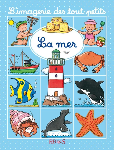 La mer - Émilie Beaumont, Sylvie Michelet, Nathalie Bélineau - Fleurus Ed.