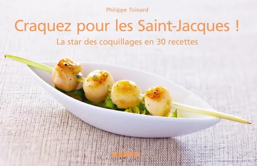 Craquez pour les Saint-Jacques ! - Philippe Toinard - Mango Ed.