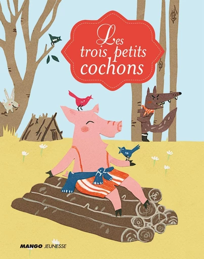 Les trois petits cochons -  Traditionnel - Mango Ed.