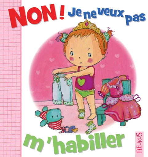 Non ! je ne veux pas m'habiller - Émilie Beaumont - Fleurus Ed.