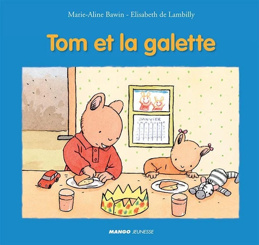 Tom et la galette - Elisabeth de Lambilly - Mango Ed.