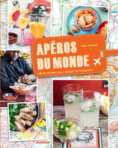 Apéros du monde - Julie Schwob - Mango Ed.