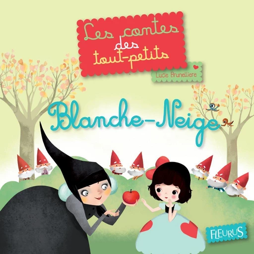 Blanche-Neige - Lucie Brunelliere - Fleurus Ed.