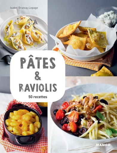 Pâtes & raviolis - Isabel Brancq-Lepage - Mango Ed.