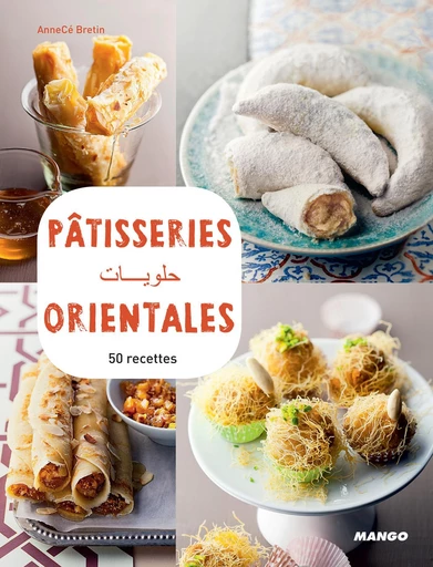 Pâtisseries orientales - Anne-Cécile Bretin - Mango Ed.