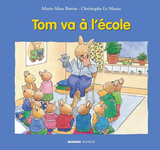 Tom va à l’école - Marie-Aline Bawin, Christophe Le Masne - Mango Ed.