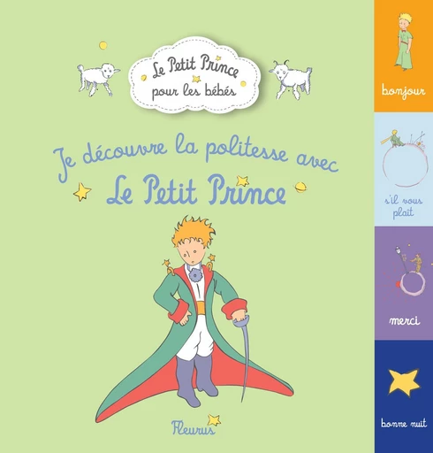 Je découvre la politesse avec Le Petit Prince -  D'après Antoine de Saint-Exupéry - Fleurus Ed.