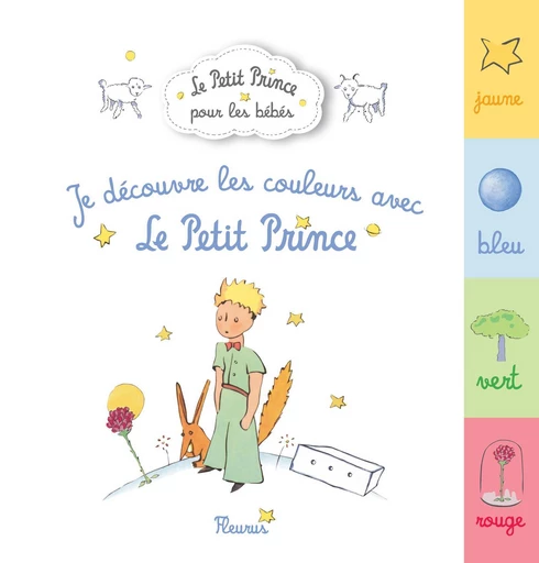 Je découvre les couleurs avec Le Petit Prince -  D'après Antoine de Saint-Exupéry - Fleurus Ed.