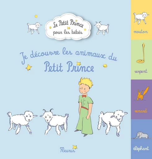 Je découvre les animaux du Petit Prince -  D'après Antoine de Saint-Exupéry - Fleurus Ed.