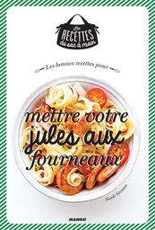 Les bonnes recettes pour mettre votre jules aux fourneaux