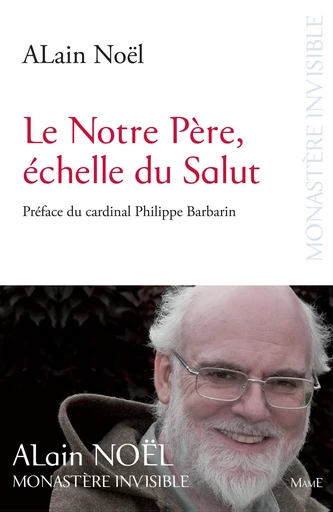 Le Notre Père, échelle du Salut - Alain Noël - Mame Ed.