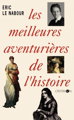 Les meilleures aventurières de l'histoire - Éric Le Nabour - Critérion