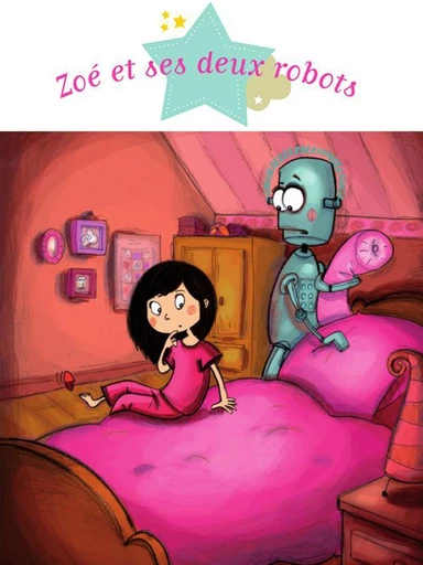 Zoé et ses deux robots - Agnès Laroche - Fleurus Ed.