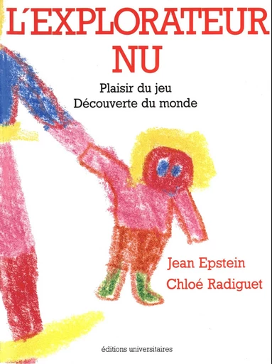 L'explorateur nu - Jean Epstein - Ed. universitaires