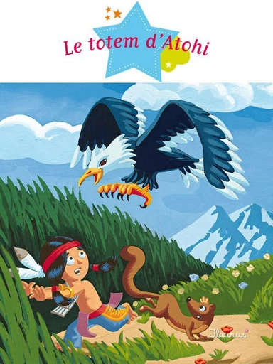 Le totem d'Atohi - Agnès Laroche - Fleurus Ed.