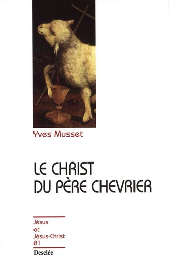 Le Christ du Père Chevrier - Yves Musset - Mame Desclée