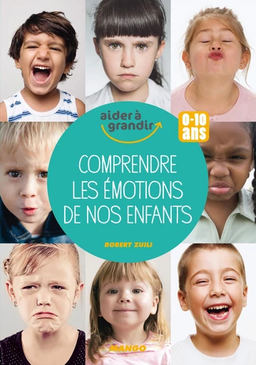 Comprendre les émotions de nos enfants - Robert Zuili - Mango