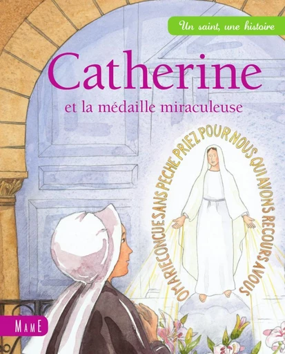 Catherine et la médaille miraculeuse - Charlotte Grossetête - Mame Ed.