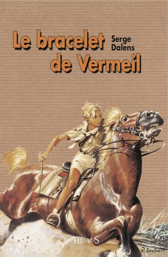 Le bracelet de Vermeil - Serge Dalens - Fleurus Ed.