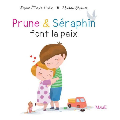 Prune et Séraphin font la paix - Florian Thouret, Karine-Marie Amiot - Mame Ed.