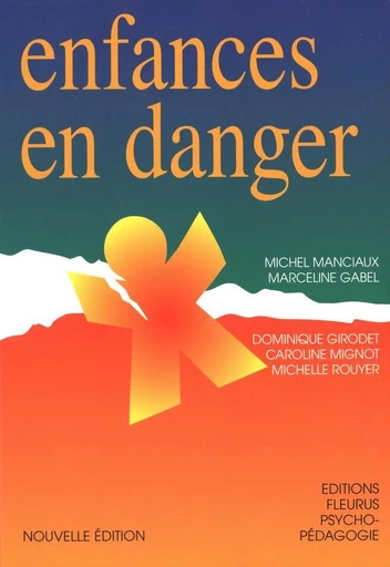 Enfances en danger - Michel Manciaux, Dominique Girodet, Marceline Gabel - Fleurus Ed.