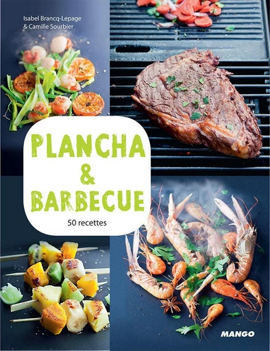 Plancha & barbecue - Isabel Brancq-Lepage - Mango Ed.