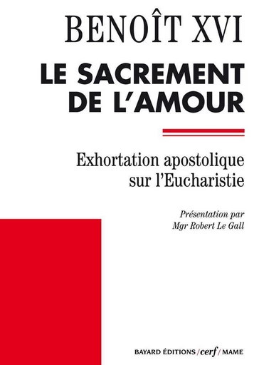 Le sacrement de l'amour - Benoît Xvi - Mame