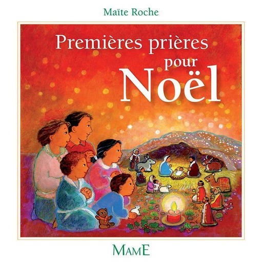 Premières prières pour Noël - Maïte Roche - Mame Ed.