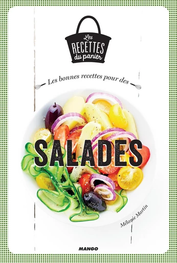 Les bonnes recettes pour des salades - Mélanie Martin - Mango Ed.