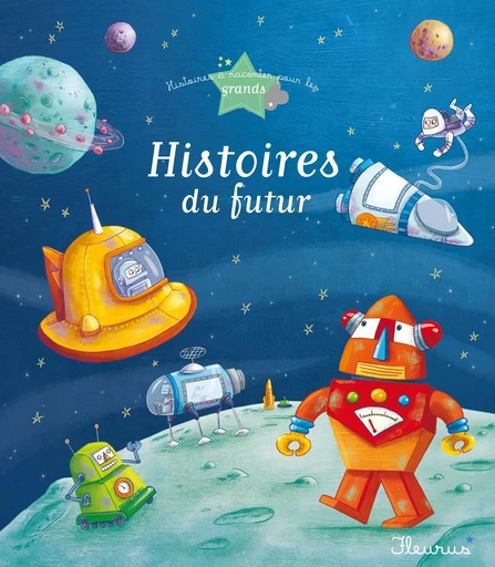 8 histoires du futur - Ghislaine Biondi, Sophie de Mullenheim, Agnès Laroche, Séverine Onfroy, Charlotte Grossetête - Fleurus Ed.