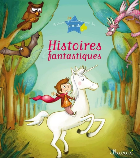 8 histoires fantastiques - Agnès Laroche, Ghislaine Biondi, Séverine Onfroy, Sophie de Mullenheim, Eléonore Cannone - Fleurus Ed.