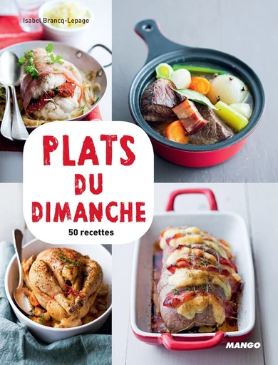 Plats du dimanche - Isabel Brancq-Lepage - Mango Ed.