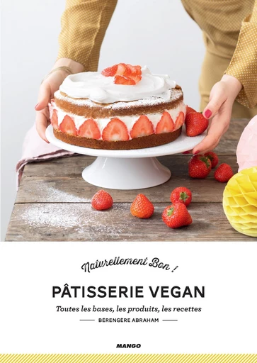 Pâtisserie vegan - Bérengère Abraham - Mango