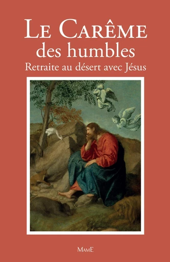 Le Carême des humbles - Frère Bernard-Marie - Mame Ed.