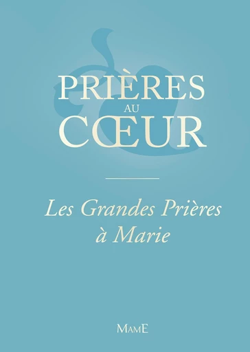 Les Grandes Prières à Marie -  Aelf - Mame Ed.